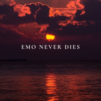 EMO Never Dies